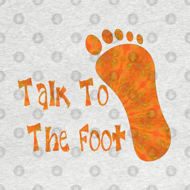 Talk To The Foot by ShirleyTwofeathers